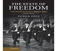 Patrick Joyce The State of Freedom: A Social History of the British State Since Patrick Joyce Multicolor