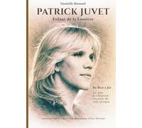 Patrick Juvet Enfant de la Lumière: De Brel à Jul Ce que la chanson raconte de son époque