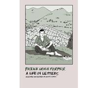 Patrick Leigh Fermor: A Life in Letters