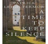 Patrick Leigh Fermor A Time to Keep Silence Paperback Book Patrick Leigh Fermor Multicolor