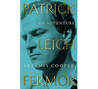 Patrick Leigh Fermor: An Adventure