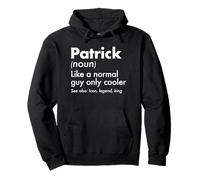 Patrick Like A Normal Guy Only Cooler Legend King First Name Pullover Hoodie