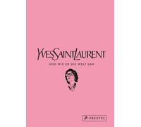 Patrick Mauriès Yves Saint Laurent und wie er die Welt sah: Yves Sain (Hardback)