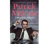 Patrick Melrose: The Novels