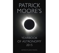 Patrick Moore's Yearbook of Astronomy 2015