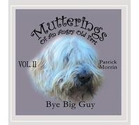 Patrick Morrin - Mutterings of an Angry Old Fart Bye Big Guy 2