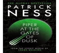 Patrick Ness Piper at the Gates of Dusk : A gripping dystopian tale of bravery Patrick Ness Multicolor