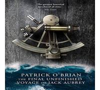 Patrick O’Brian The Final Unfinished Voyage of Jack Aubrey Paperback Book Patrick O’Brian Multicolor