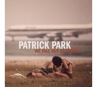 PATRICK PARK: WE FALL OUT OF TOUCH - CD