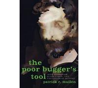 Mullen - Poor Bugger's Tool Irish Modernism Queer Labor and Postcol - N555z