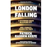 Patrick Radden Keefe - London Falling A Mysterious Death in a Gilded - P245z