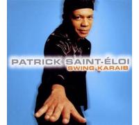 Patrick Saint-Eloi - Swing Karaib