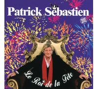 Patrick Sebastien - Le Roi De La F?Te