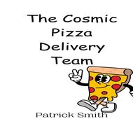 Patrick Smith The Cosmic Pizza Delivery Team Hardcover Book Patrick Smith Multicolor