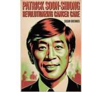 Patrick Soon-Shiong: Revolutionizing Cancer Care - The Transformative Impact of Abraxane in the Fight Against Cancer