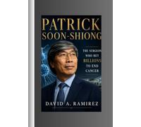 Patrick soon-shiong: The surgeon who bet billions to end cancer