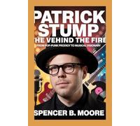 Patrick Stump: The Voice Behind the Fire: From Pop-Punk Prodigy to Musical Visionary