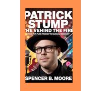Patrick Stump: The Voice Behind the Fire: From Pop-Punk Prodigy to Musical Visionary