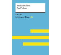 Patrick Süskind: Das Parfum: Lektüreschlüssel XL