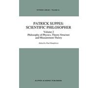 Patrick Suppes – Scientific Philosopher Vol. 2 – Philosophy of Physics