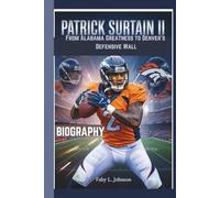 PATRICK SURTAIN II BIOGRAPHY From Alabama Greatness to Denver’s Defensive Wall