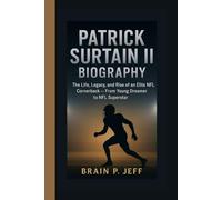 PATRICK SURTAIN II BIOGRAPHY: The Life, Legacy, and Rise of an Elite NFL Cornerback - From Young Dreamer to NFL Superstar