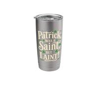 Patrick was A Saint But I Aint Stainless Steel Insulated Tumbler