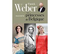 Patrick Weber raconte les princesses de Belgique: Quelle place pour les femmes dans la couronne ?