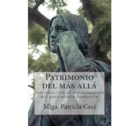 Patrimonio del mas alla: Introduccion al conocimiento del patrimonio funerario