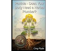 Patrinia - Does Your Body Need a Herbal Plumber?: The TCM guide to clearing damp-heat, supporting gut health, and managing full-body inflammation ... Remedies: The Outlaw Herbalist's Handbooks)