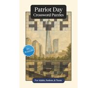 Patriot Day Crossword Puzzles: Crossword Puzzles with Easy to Read Print about Patriot Day, Traditions, History and More | 6x9 inches, 120 pages | 50+ ... and Relaxation (Seasonal Crossword Puzzles)