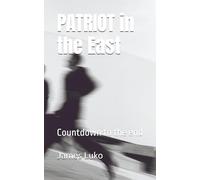 PATRIOT in the East Part I: Countdown to the end