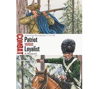 Patriot vs Loyalist: American Revolution 1775-83: 62 (Combat)