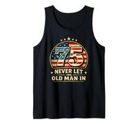 Patriotic 75th Birthday Never Let The Old Man 75 Years Old Tank Top