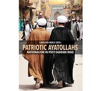 Patriotic Ayatollahs: Nationalism in Post-Saddam Iraq