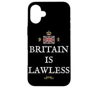PATRIOTIC BRITISH PRIDE SUPPORTERS GREAT BRITAIN IS LAWLESS Case for iPhone 16 Plus