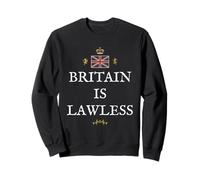 PATRIOTIC BRITISH PRIDE SUPPORTERS GREAT BRITAIN IS LAWLESS Sweatshirt