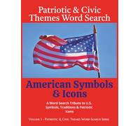 Patriotic & Civic Themes Word Search: American Symbols & Icons: A Word Search Tribute to U.S. Symbols, Traditions & Patriotic Icons (World Explorer Word Search Series)