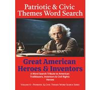Patriotic & Civic Themes Word Search: Great American Heroes & Inventors: A Word Search Tribute to American Trailblazers, Inventors & Civil Rights ... & Civic Themes - Word Search Series)