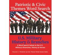Patriotic & Civic Themes Word Search: U.S. Military History & Branches: A Word Search Salute to the U.S. Military’s Branches, History & Heroes (Patriotic & Civic Themes - Word Search Series)