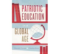 Patriotic Education in a Global Age (History and Philosophy of Education Series)