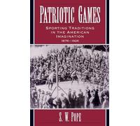 Pope - Patriotic Games Sporting Traditions in the American Imaginatio - T555z