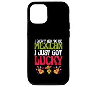 Patriotic Mexico I Didn’t Ask To Be Mexican I Just Got Lucky Case for iPhone 12/12 Pro