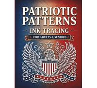 Patriotic Patterns Ink Tracing: Ink Tracing Book for Adults & Seniors: Large Print Activity Book to Improve Pen Control & Fine Motor Skills