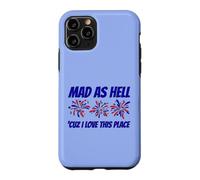 Patriotic Statement Mad As Hell 'Cuz I Love This Place Case for iPhone 11 Pro