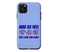 Patriotic Statement Mad As Hell 'Cuz I Love This Place Case for iPhone 11 Pro Max