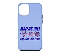 Patriotic Statement Mad As Hell 'Cuz I Love This Place Case for iPhone 12/12 Pro