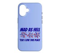 Patriotic Statement Mad As Hell 'Cuz I Love This Place Case for iPhone 16