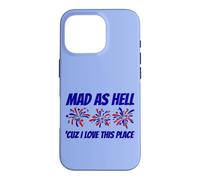 Patriotic Statement Mad As Hell 'Cuz I Love This Place Case for iPhone 16 Pro