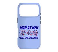 Patriotic Statement Mad As Hell 'Cuz I Love This Place Case for iPhone 17 Pro